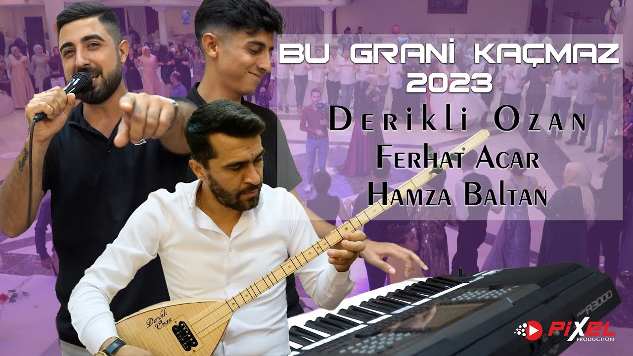 Bu Grani Kaçmaz 2023 Derikli Ozan - Ferhat Acar - Hamza Baltan