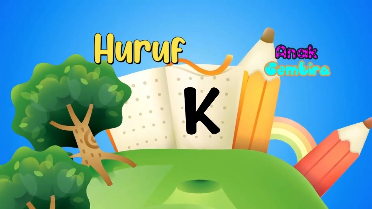 Anak Gembira : Huruf K - Benda-Benda Yang Berawalan Huruf K