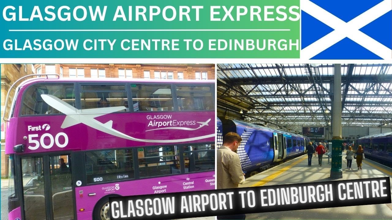 GLASGOW AIRPORT EXPRESS BUS - Glasgow Airport to Glasgow Centre - Glasgow Airport to Edinburgh