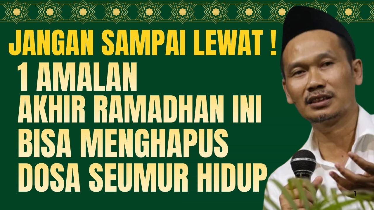GUS BAHA - 1 AMALAN AKHIR RAMADHAN INI BISA MENGHAPUS DOSA SEUMUR HIDUP#terbaru2026