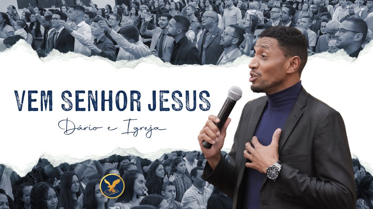 Vem Senhor Jesus - Dário Oliveira