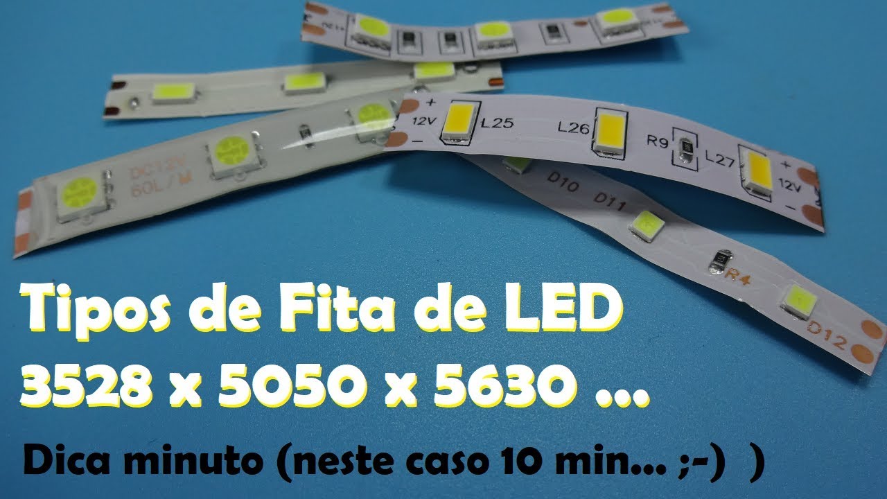 Tipos de fita de LED - 3528 x 5050 x 5630 x ... -