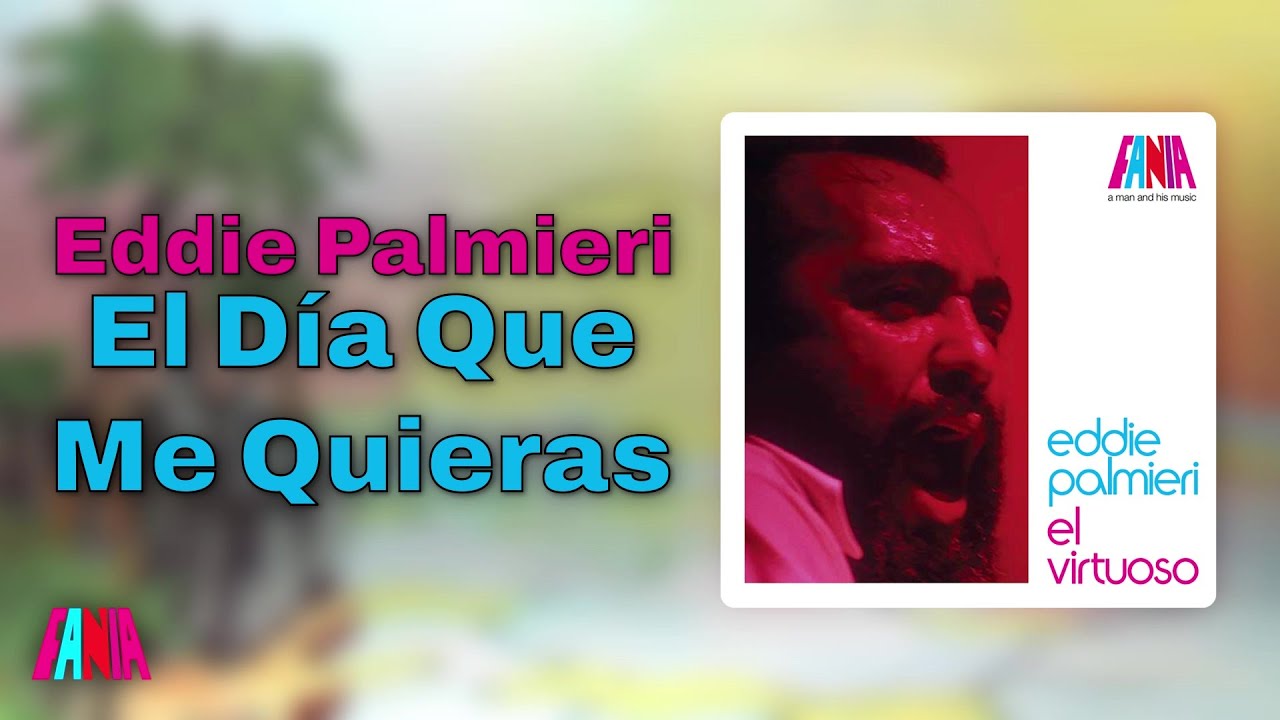 Eddie Palmieri - El Día Que Me Quieras (Audio Oficial)