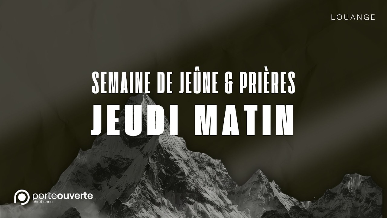 Semaine de Jeûne & Prières 2026 - Jeudi matin - PO Louange