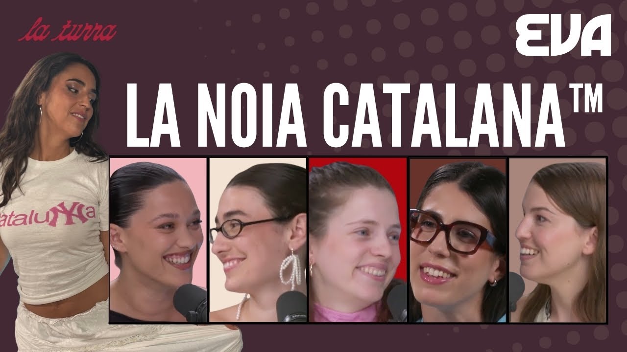 La Noia Catalana™, amb Juliana Canet, Berta Prieto i més