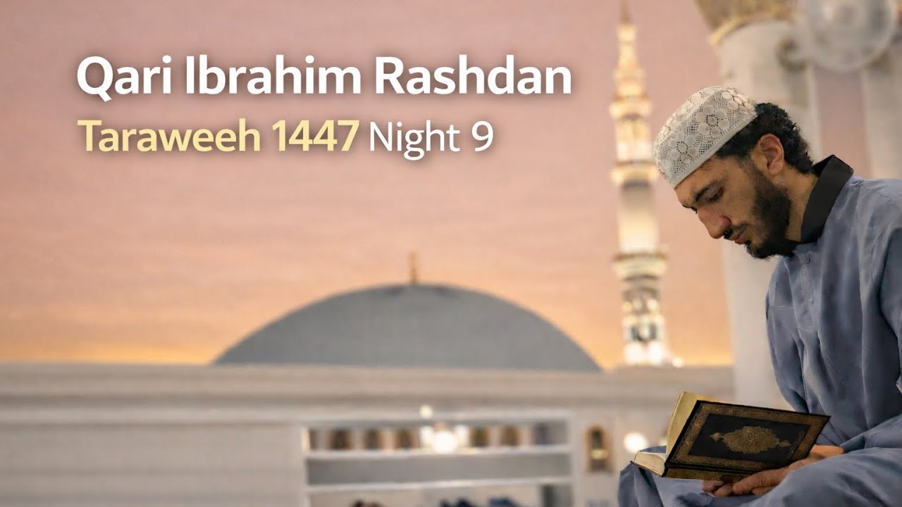 Taraweeh Prayer 2026 Night Nine - Ibrahim Rashdan