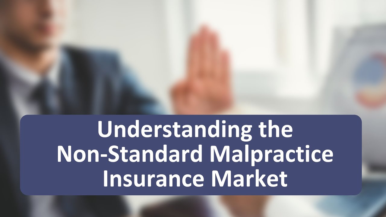 Understanding the Non-Standard Malpractice Insurance Market