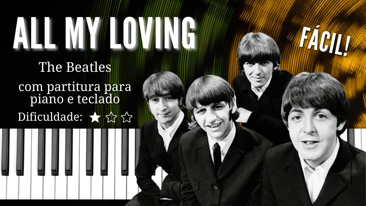 All My Loving - The Beatles | Com partitura para piano e teclado