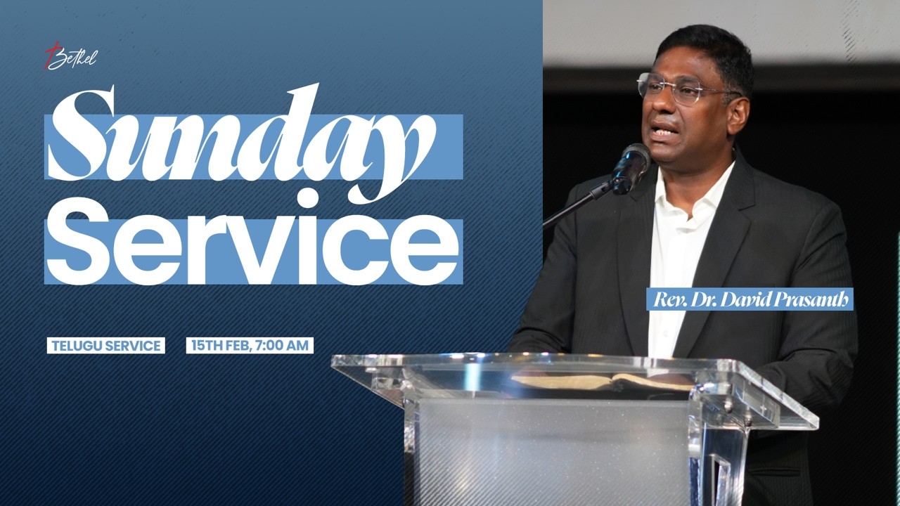 Bethel LIVE | First Telugu Service | 15th Feb 2026 | Rev. Dr. David Prasanth | 7:00 AM (IST)