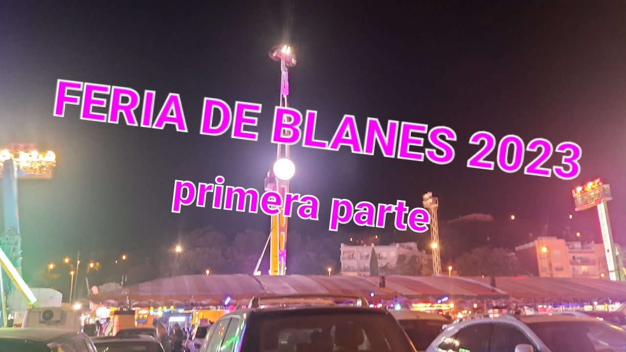 FERIA DE BLANES 2023 (primera parte)maxima calidad