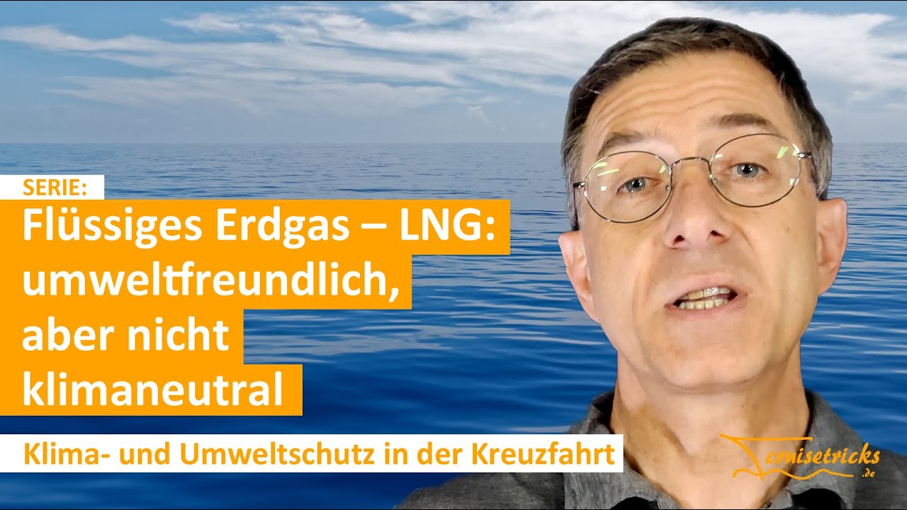 LNG als &Uuml;bergangstechnologie: umweltfreundlich, aber nicht klimaneutral