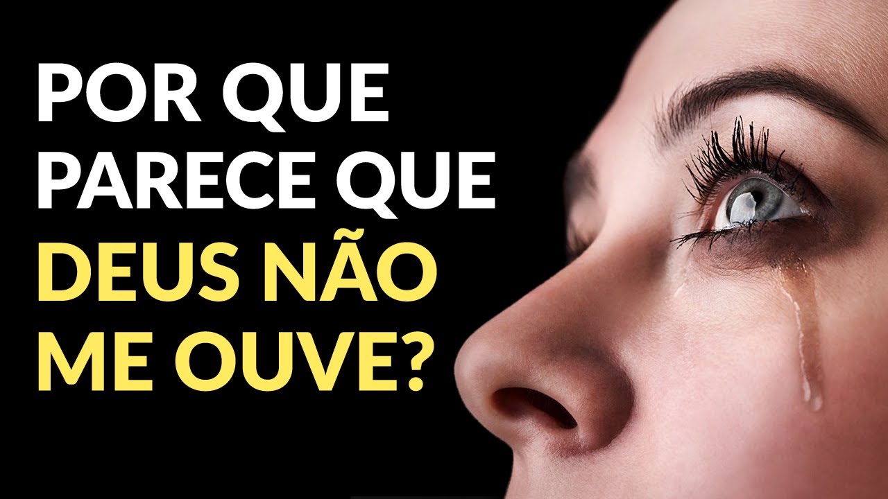 O QUE FAZER QUANDO PARECE QUE DEUS N&Atilde;O OUVE MINHAS ORA&Ccedil;&Otilde;ES?
