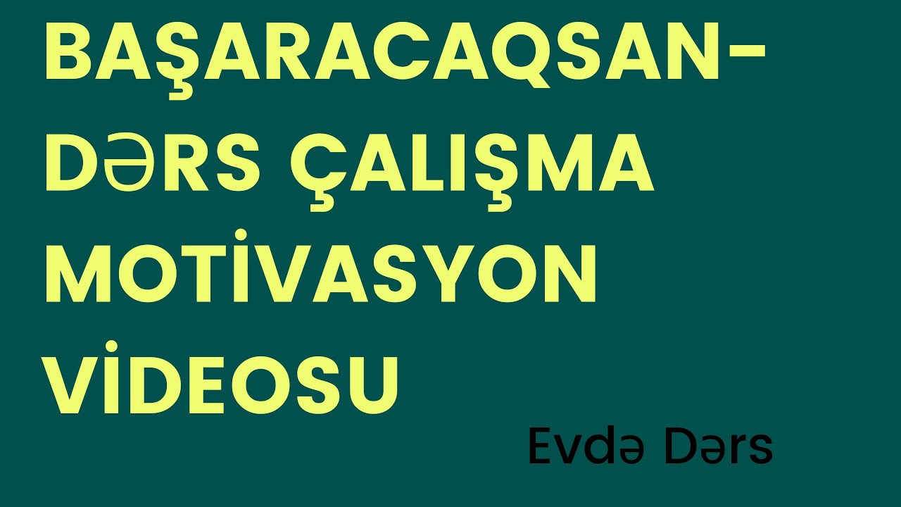 BAŞARACAQSAN-DƏRS ÇALIŞMA MOTİVASYON VİDEOSU