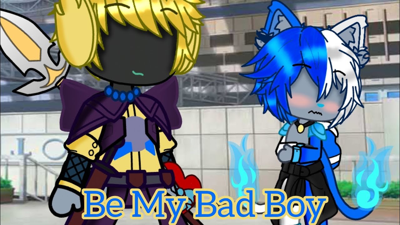 Be my bad boy||Gacha Trend||Yo-kai watch||Robonyan F x B3-NK1||