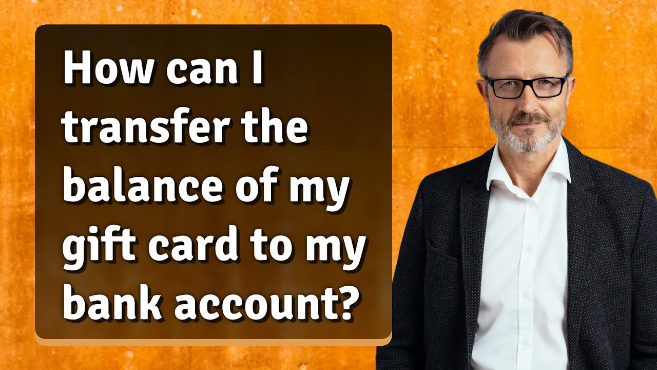 How can I transfer the balance of my gift card to my bank account?