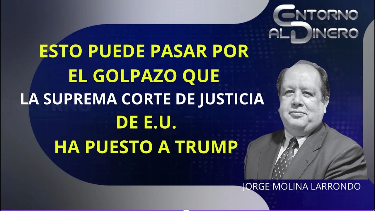 Analista económico deja consigna del golpazo que la SUPREMA CORTE DE JUSTICIA  ha puesto a TRUMP y
