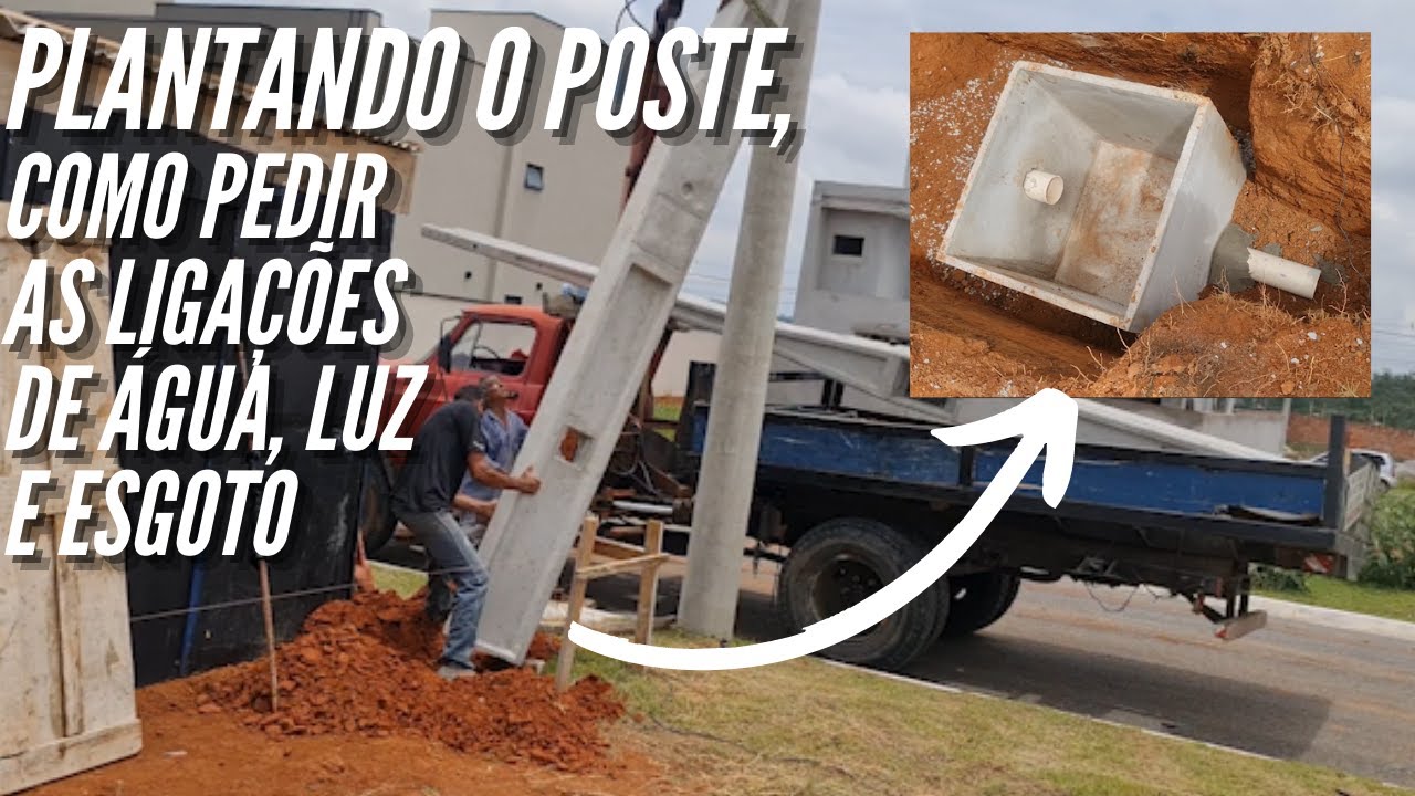 PLANTANDO um POSTE, o que fazer antes de solicitar ÁGUA, LUZ E ESGOTO
