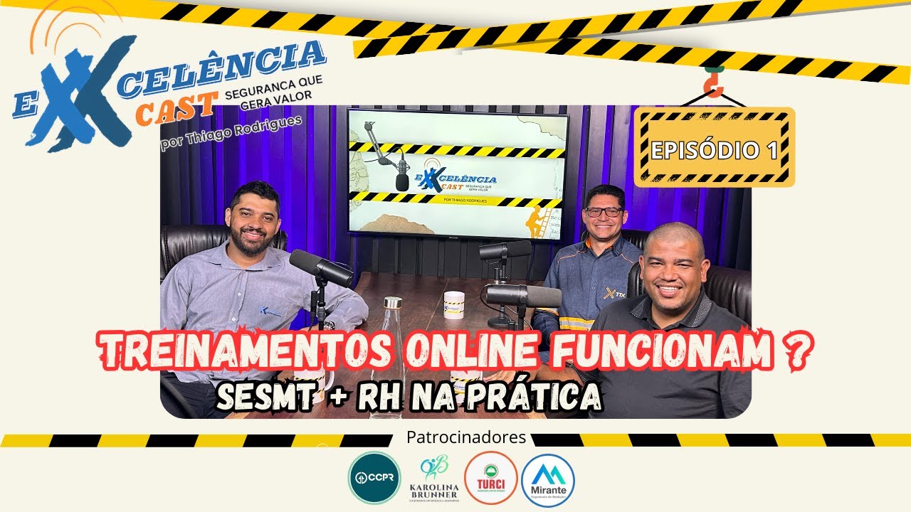 Treinamentos Online funcionam? SESMT + RH na prática. |  ExxcelênciaCast EP.1