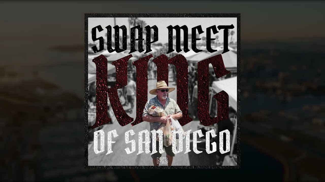 Swap Meet King of San Diego | San Diego Songs Vol. 1