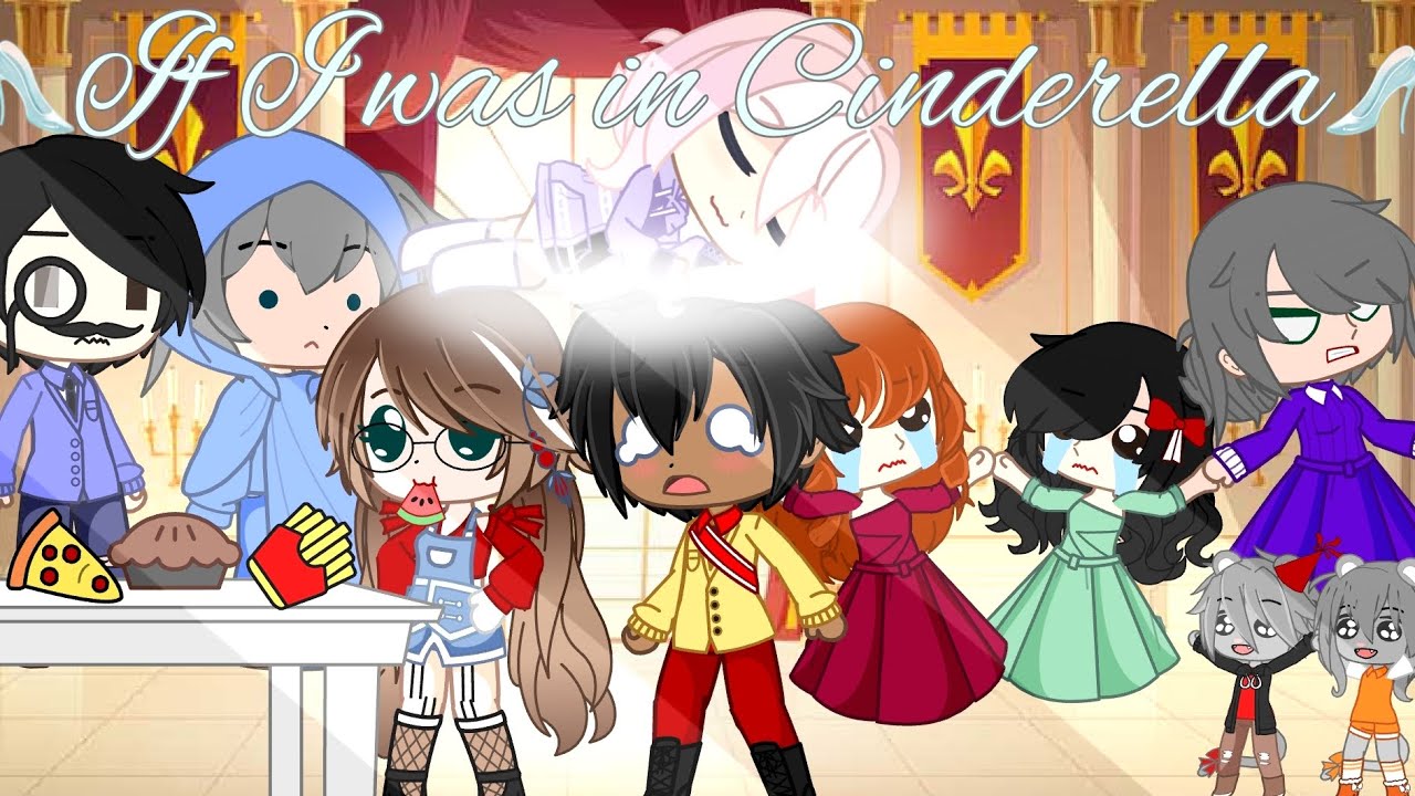 if I was in Cinderella//Gacha Club