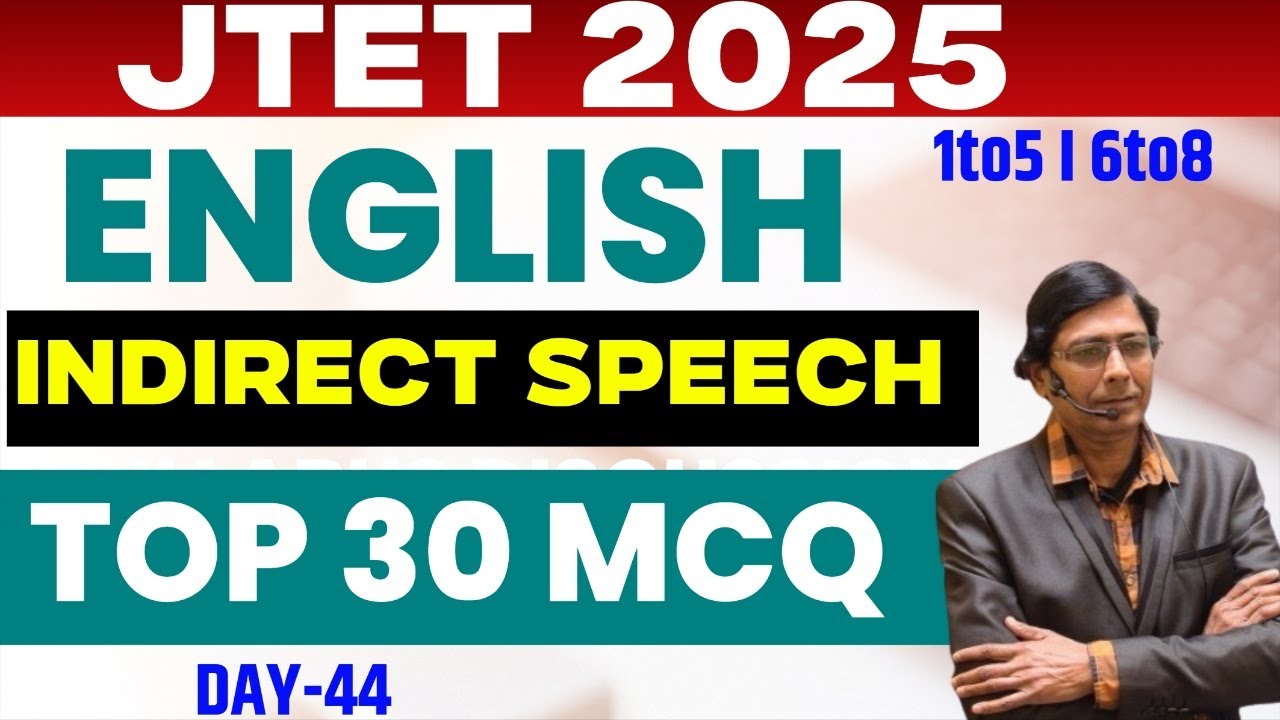 JTET 2025 ENGLISH |   Indirect speech |  Rules + MCQ | Class - 44