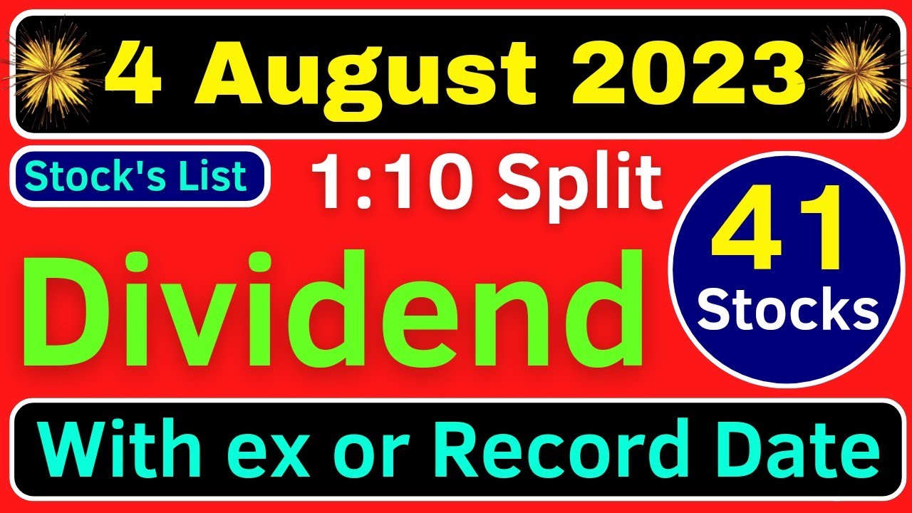 4 August को Dividend or stock split देंगे ये 41 stocks | dividend stocks August 2023 | split share