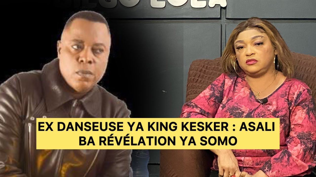 Ex danseuse YA king kesker : asali ba révélation ya somo
