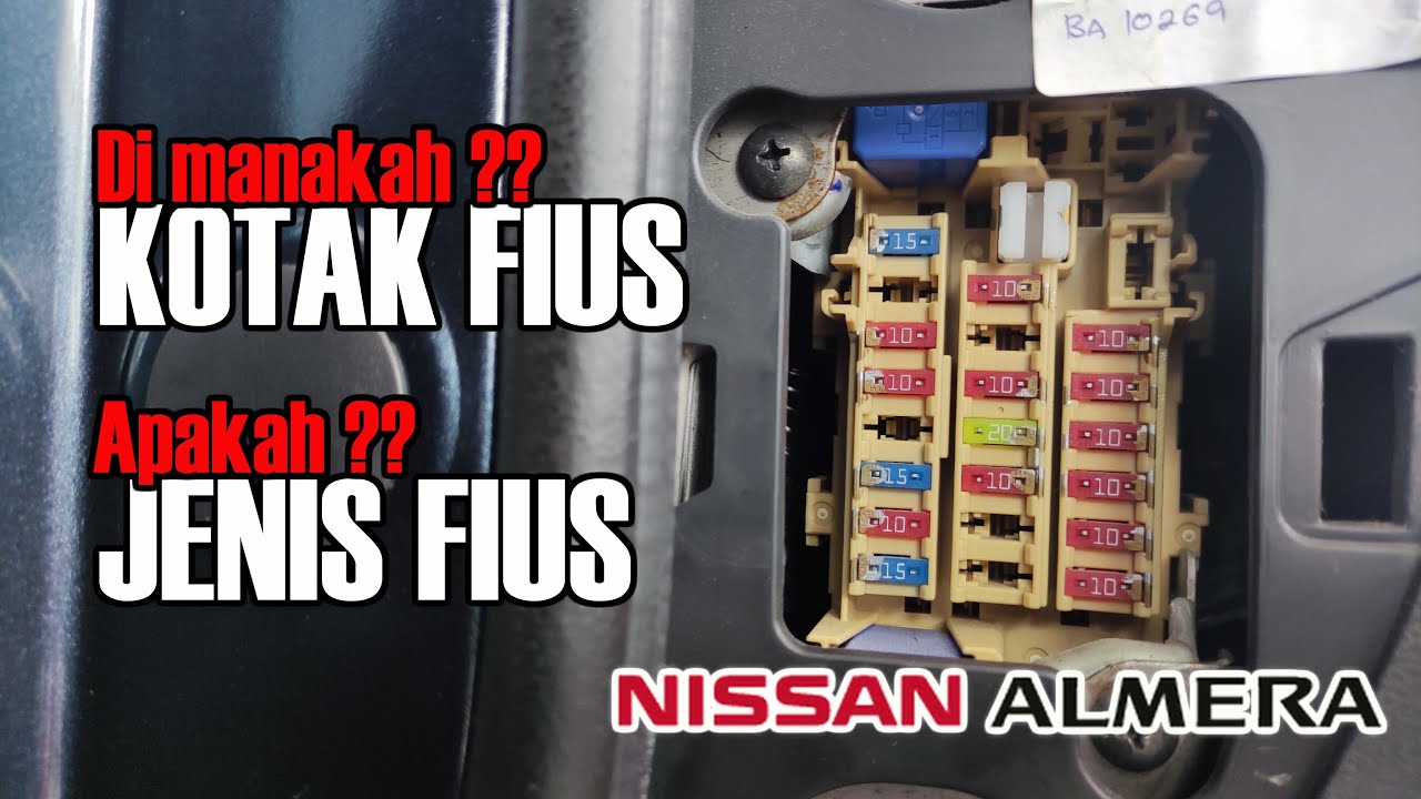 LOKASI KOTAK FIUS (FUSE BOX) DAN JENIS FIUS & FIUS TAP NISSAN ALMERA | JANGAN SALAH BELI