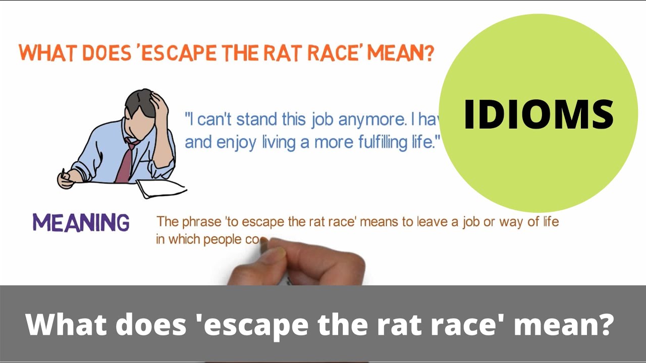 What does 'escape the rat race' mean? (IDIOMS)