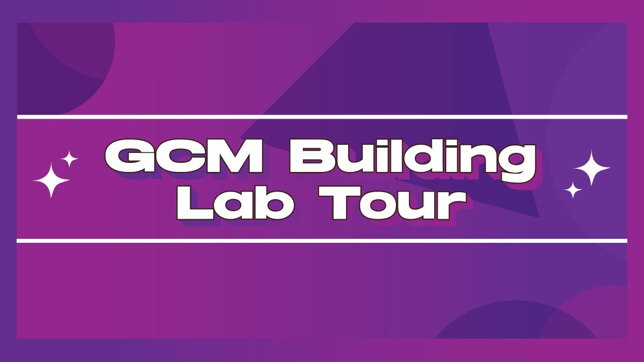 GCM Lab Tour