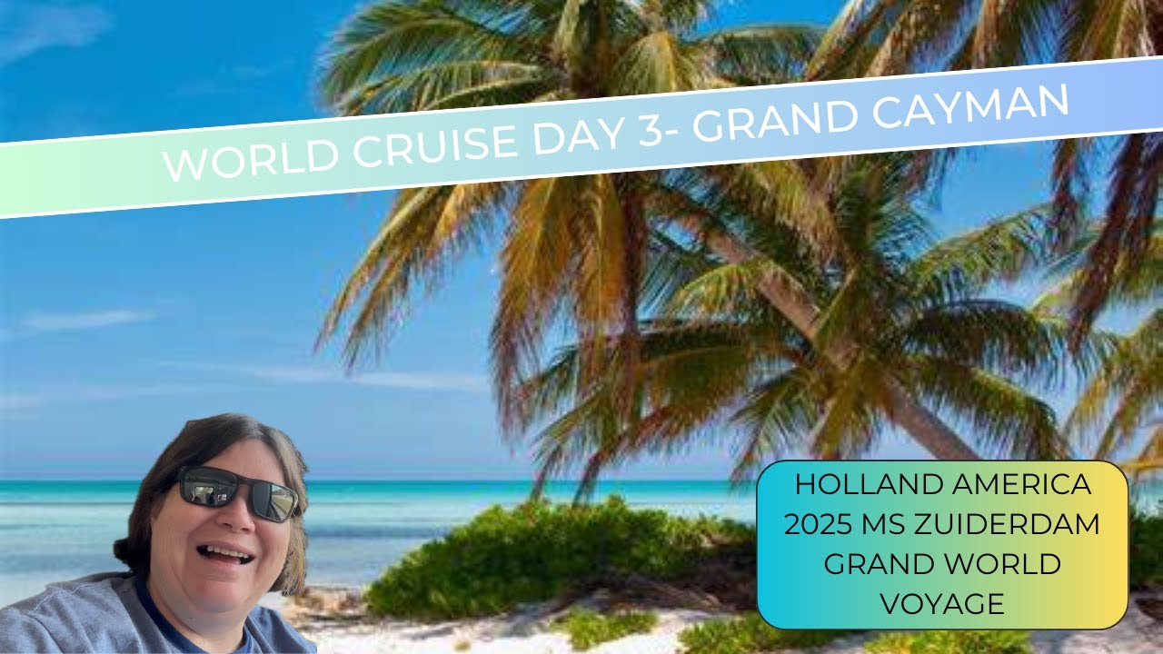 World Cruise Stop #1- Grand Cayman