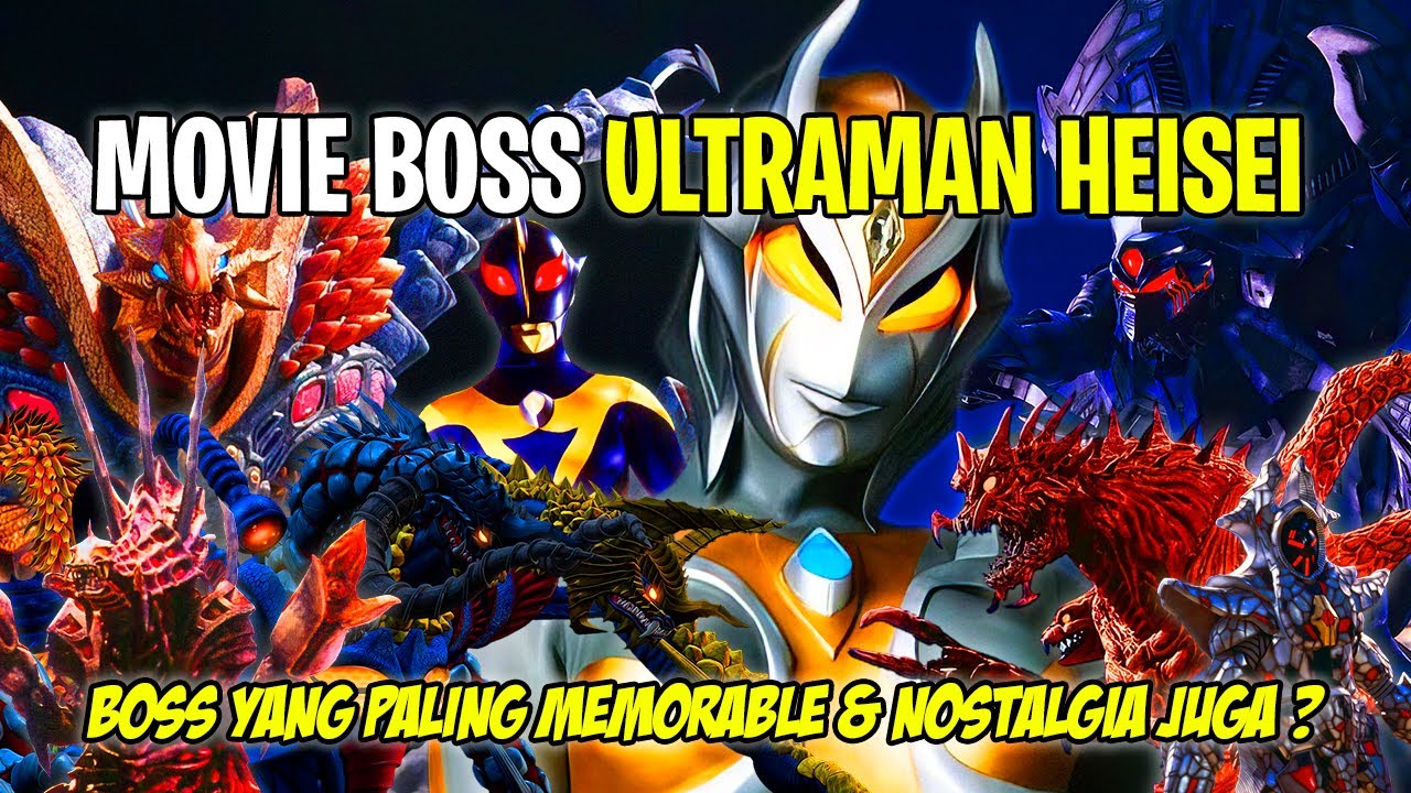 MOVIE BOSS YANG NOSTALGIA JUGA !! KAPAN YA COMEBACK LAGI ? - Bahas Semua Movie Boss Ultraman Heisei