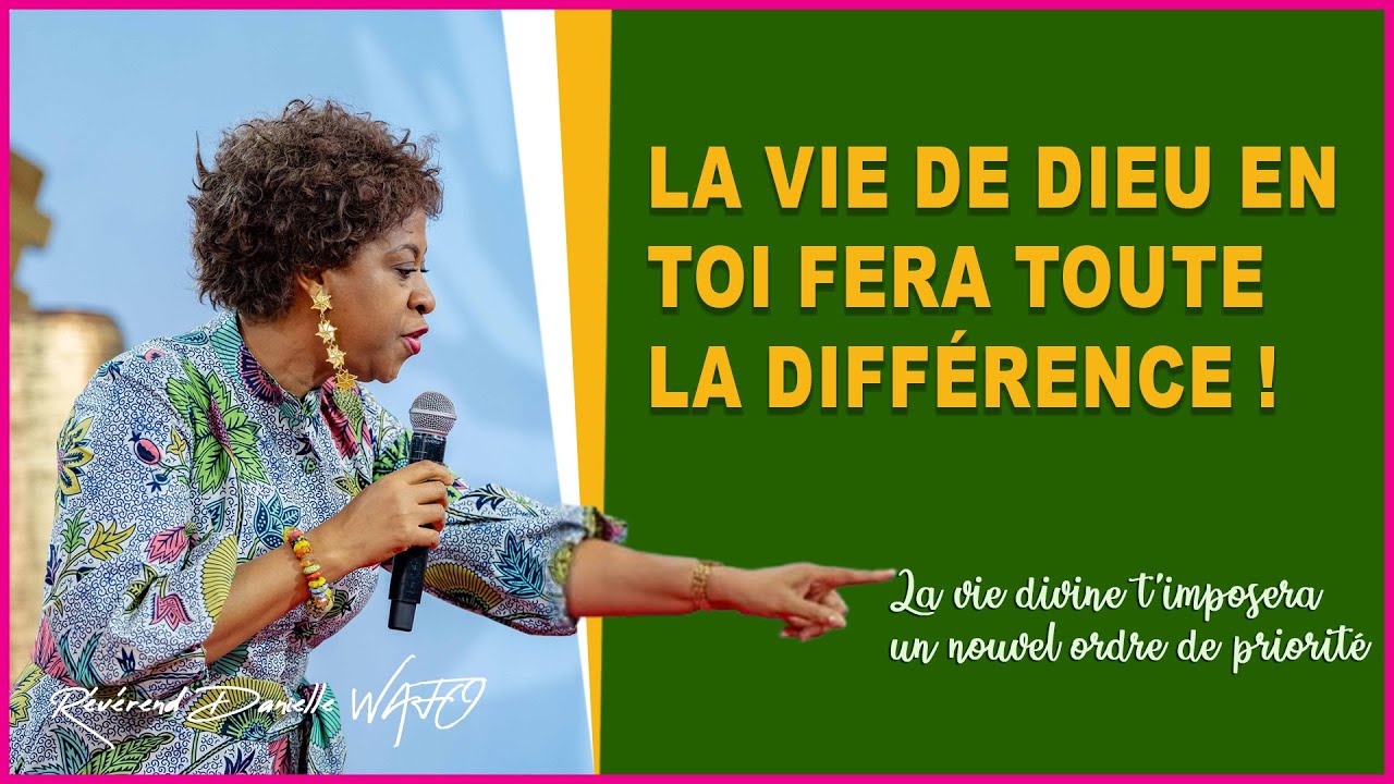 LA VIE DE DIEU EN TOI FERA TOUTE LA DIFFÉRENCE ! | Rév Danielle WAFO