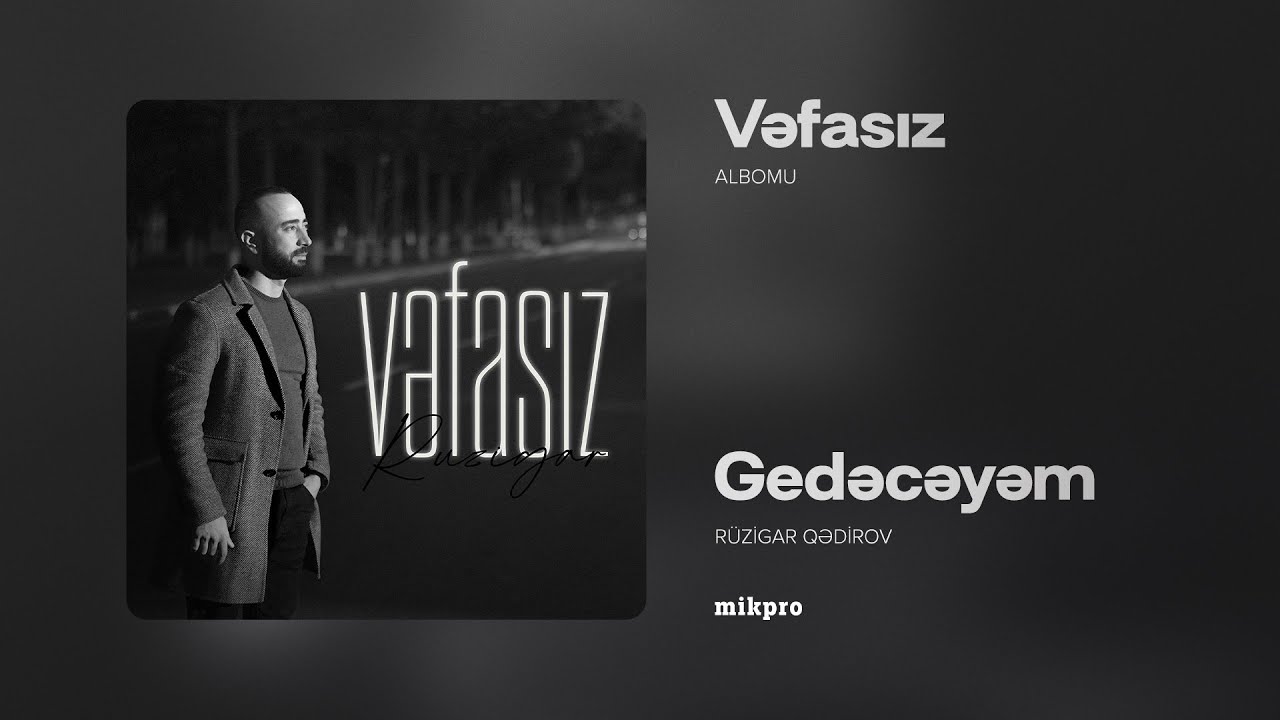 Ruzigar Qədirov – Gedəcəyəm (Rəsmi Audio)