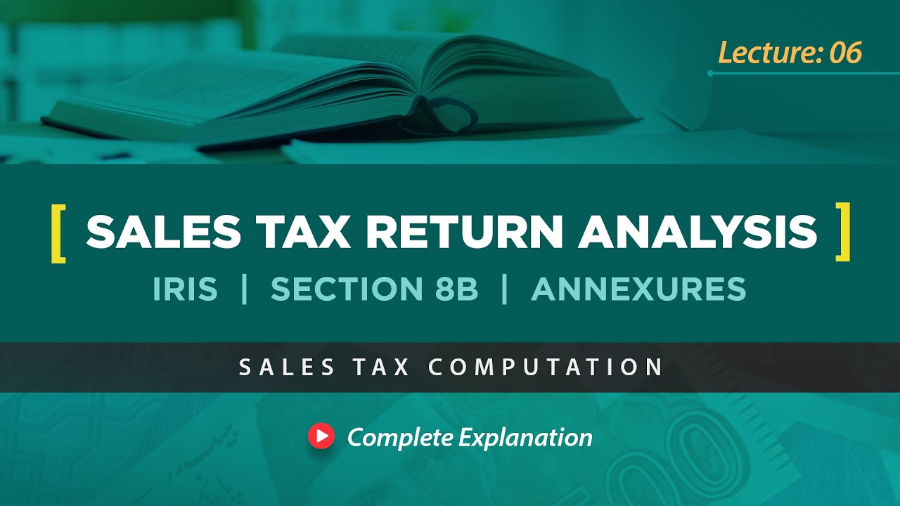 Lecture 6: Sales Tax Return Filing & IRIS Portal (Annexures A, C & J)