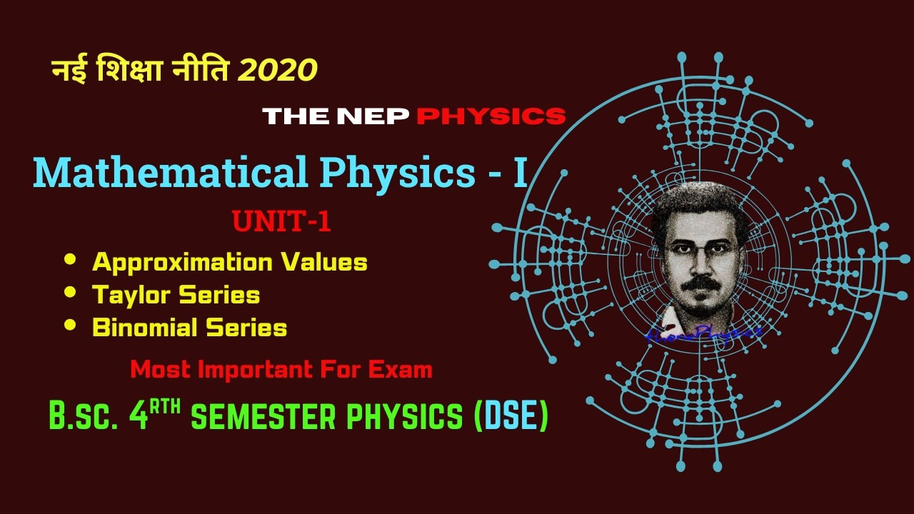 Approximation values I Taylor and Binomial series I Mathematical Physics-I DSE B.Sc 4th Sem UNIT-1