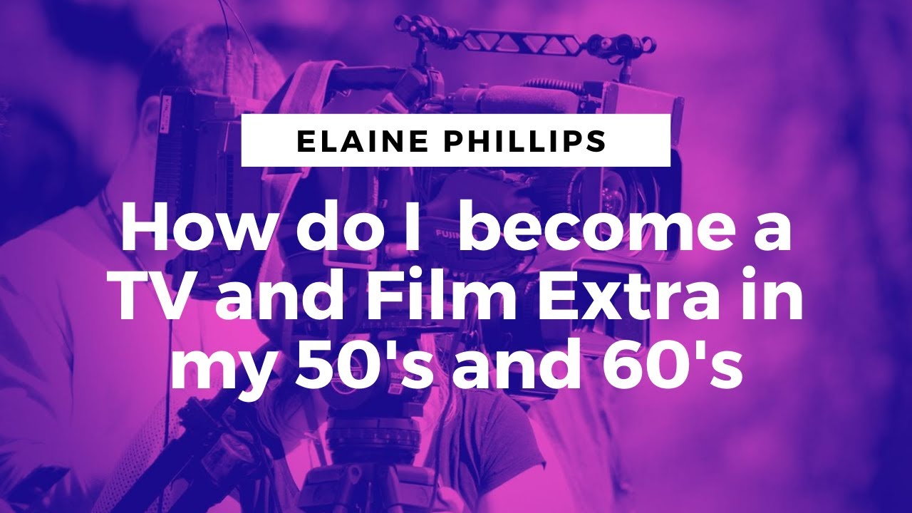 How do I  become a TV and Film Extra in my 50's and 60's