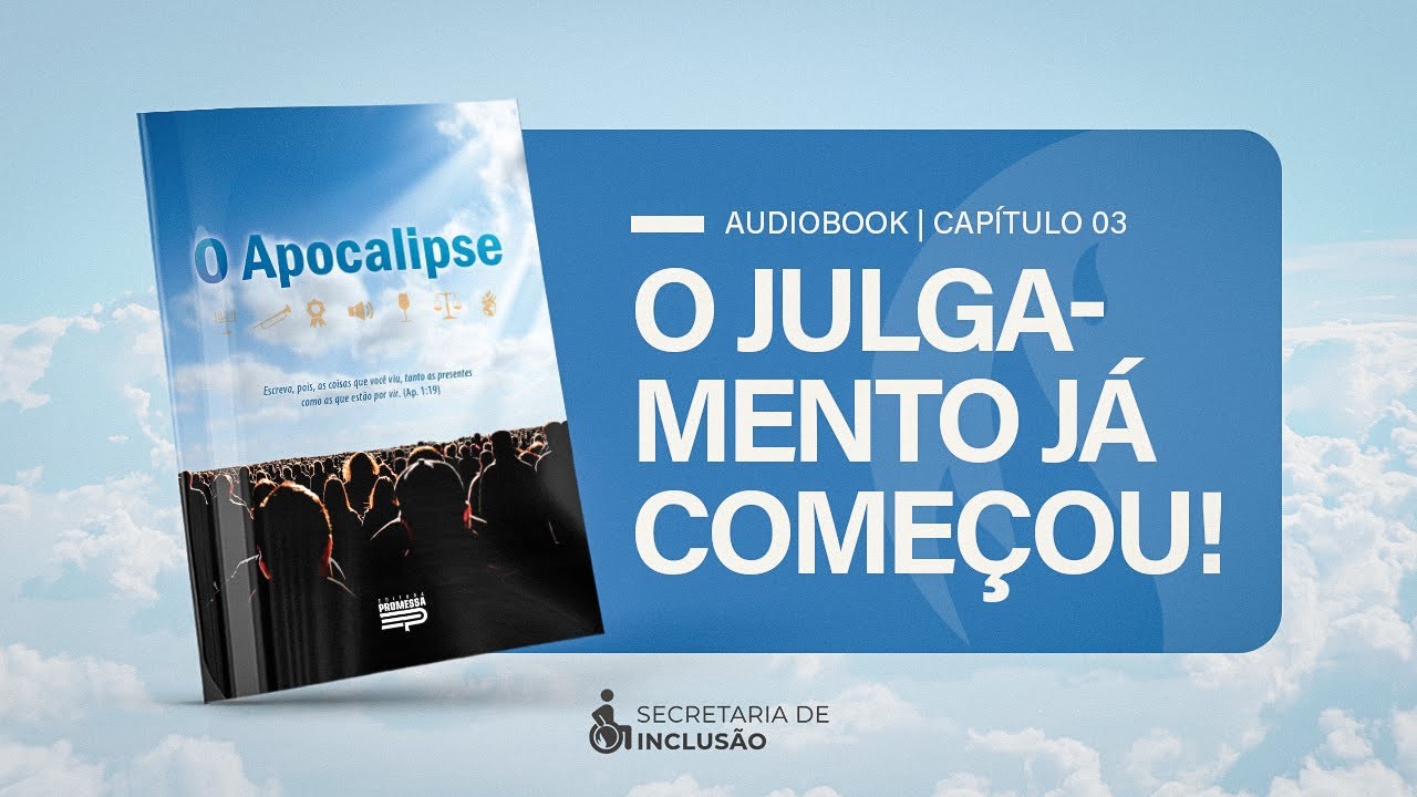 CAPÍTULO 03 | O JULGAMENTO JÁ COMEÇOU! (AUDIOBOOK) | O APOCALIPSE