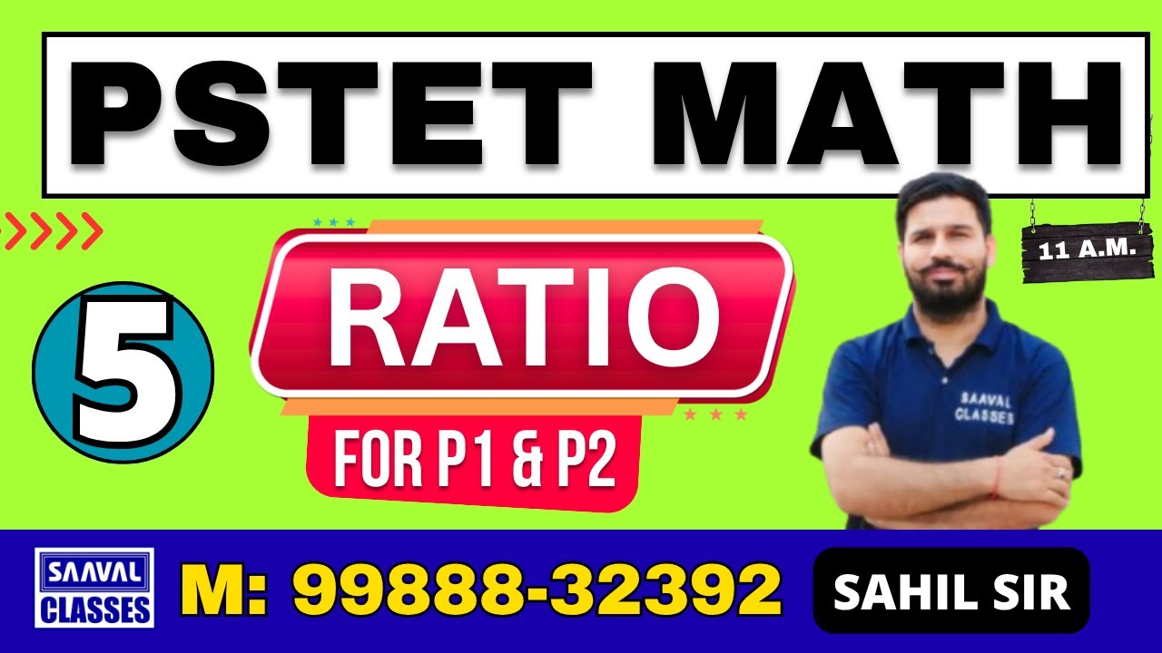 LEC-5 PSTET MATH | RATIO for P1 & P2 | Most Important Class by Sahil Sir| SAAVAL CLASSES
