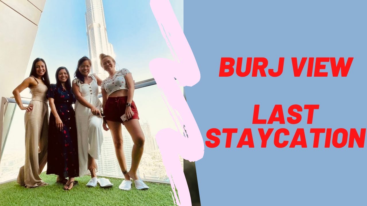 BURJ VIEW | HULING STAYCATION