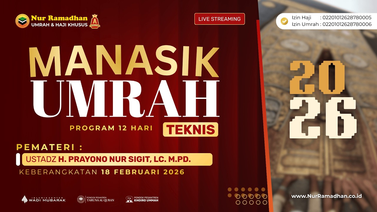 Manasik Teknis Perjalanan Umrah Program 12 Hari Keberangkatan 18 Februari 2026 | Umrah Nur Ramadhan
