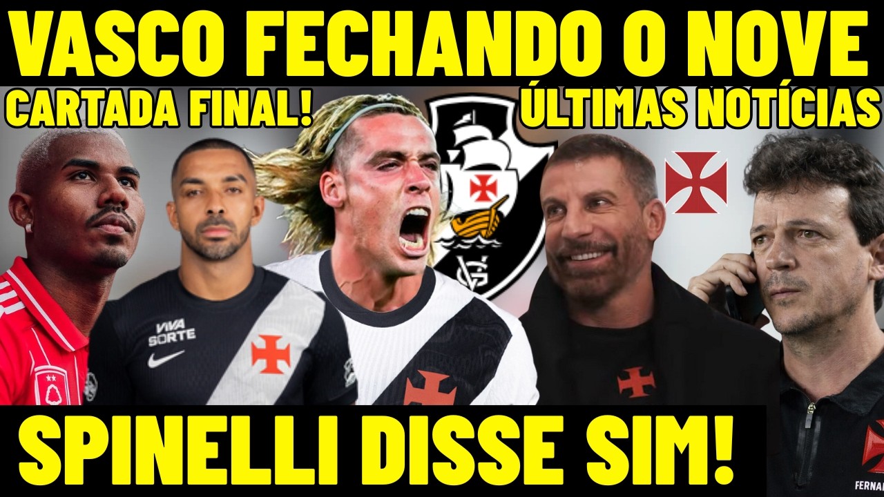 ATENÇÃO! VASCO FECHANDO COM O NOVE! CLAUDIO SPINELLI DISEE SIM AO CRVG! PEDRINHO CONFIRMOU TUDO! E+