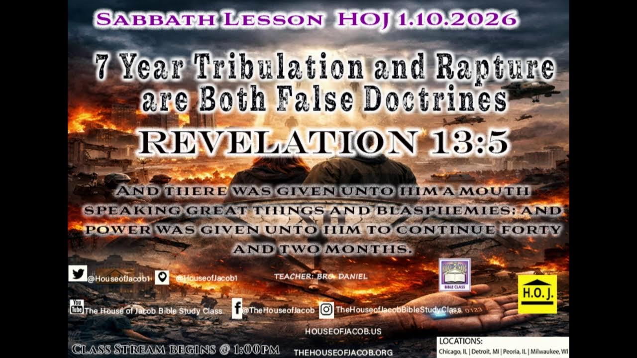 20260110 Sabbath Live at The House of Jacob: 7 Year Tribulation and Rapture