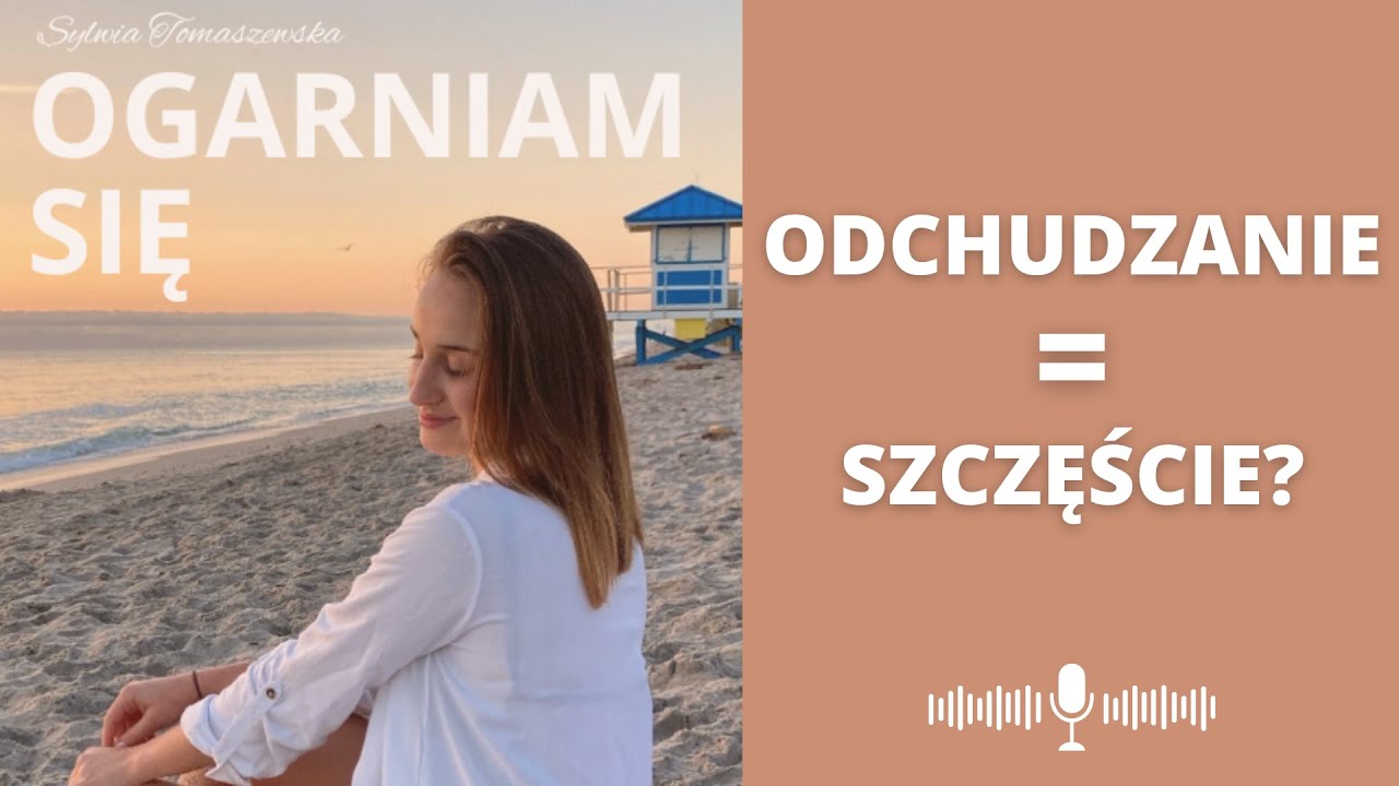 Gdy SCHUDNĘ, będę SZCZĘŚLIWA...