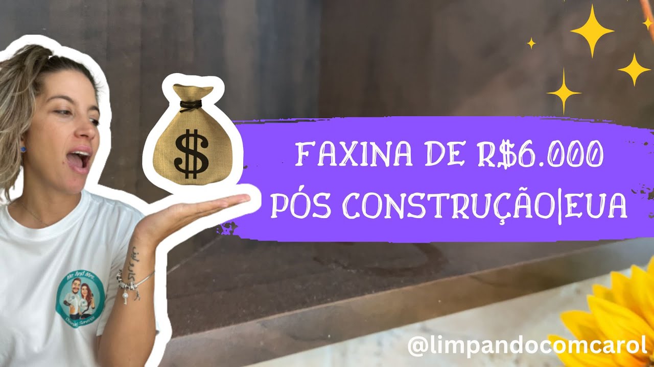Limpeza pós construção | Faxina de R$6.000 | ESTADOS UNIDOS