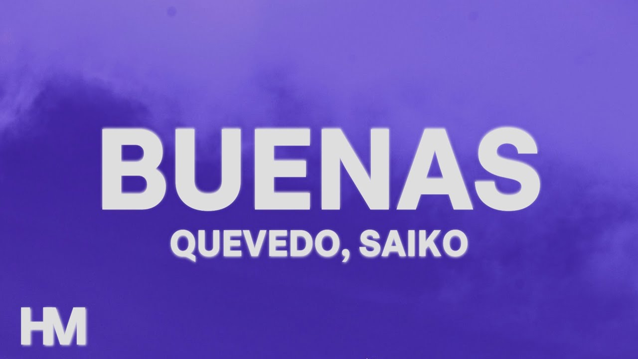 Quevedo, Saiko - BUENAS (Letra/Lyrics) (Oficial)