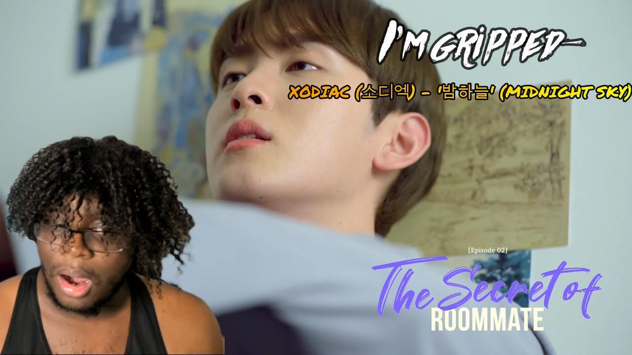 XODIAC (소디엑) - '밤하늘' (MIDNIGHT SKY) [WEB DRAMA MV EP.2 : THE SECRET OF ROOMMATE] Reaction | NO-