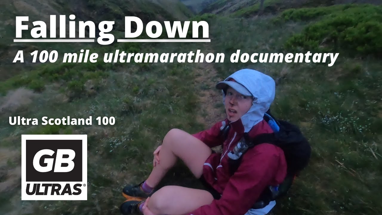 Falling Down - 100 Mile Ultramarathon Documentary - GB Ultra's Scotland 100