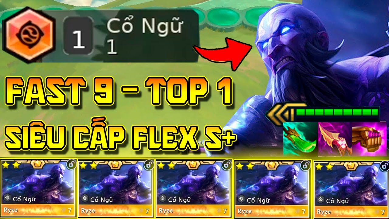 HƯỚNG DẪN CHƠI B&Agrave;I FLEX S+ ĐỈNH CAO: FAST 9 T&Igrave;M RYZE V&Agrave; K&Iacute;CH HOẠT SỨC MẠNH 