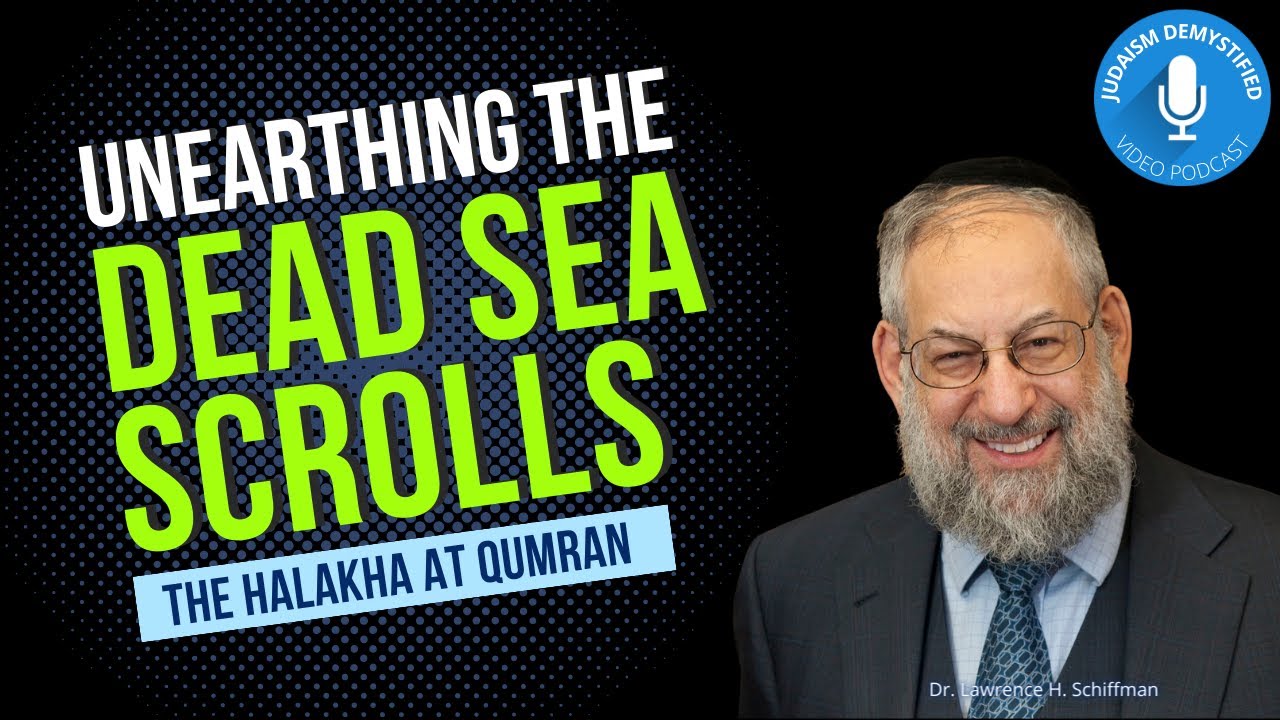 Professor Lawrence H. Schiffman | The Dead Scrolls Unearthed: Second Temple Period Sectarianism